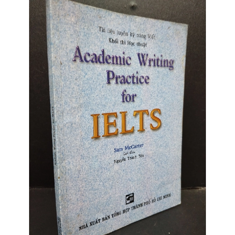 Academic Writing Practice for Ielts mới 70% ố vàng, bẩn bìa có nếp gấp bìa 2005 HCM2405 Sam McCarter SÁCH HỌC NGOẠI NGỮ 146819