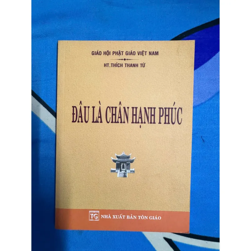 sách ĐÂU LÀ CHÂN HẠNH PHÚC - HT THÍCH THANH TỪ 30K 1040166