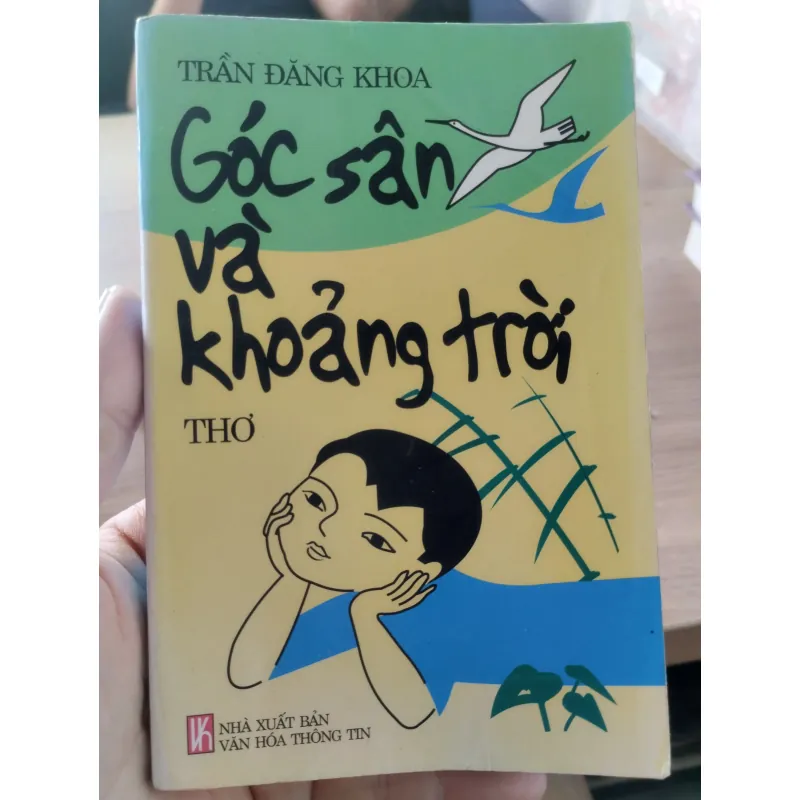 sách "Góc sân và khoảng trời" của nhà thơ Trần Đăng Khoa. 





Tác giả: Trần Đăng Khoa, 1032624