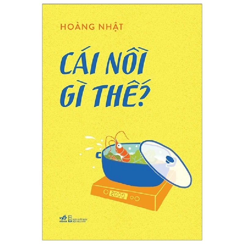 Cái Nồi Gì Thế? - Hoàng Nhật (Mới 100%) Tiểu thuyết, Nhã Nam - SÁCH ĐẠI HỌC 479947