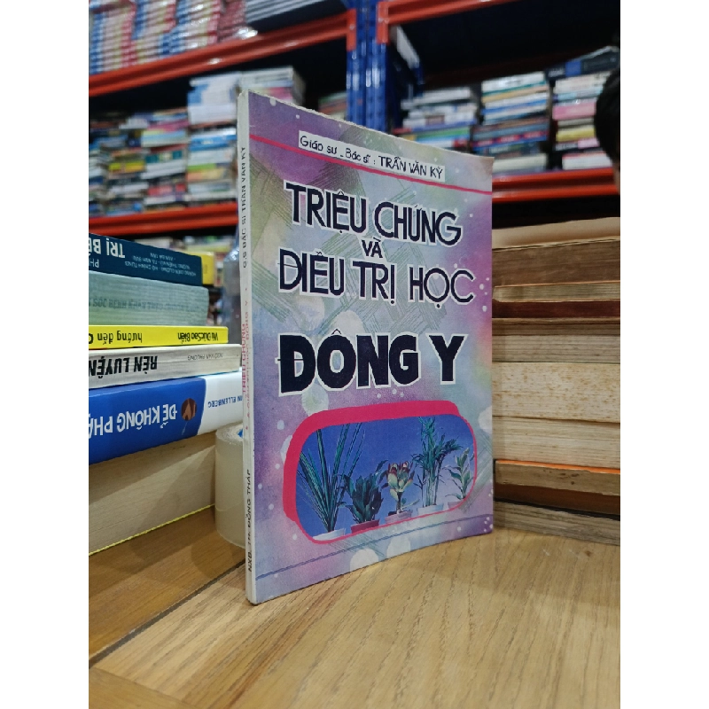 TRIỆU CHỨNG VÀ ĐIỀU TRỊ HỌC - GIÁO SƯ TRẦN VĂN KỲ 165530