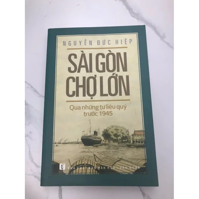 SÀI GÒN CHỢ LỚN: QUA NHỮNG TƯ LIỆU QUÝ TRƯỚC 1945 600055
