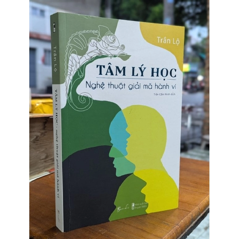 TÂM LÝ HỌC NGHỆ THUẬT GIẢI MÃ HÀNH VI - TRẦN LỘ ( TRẦN CẨM NINH DỊCH ) 271026
