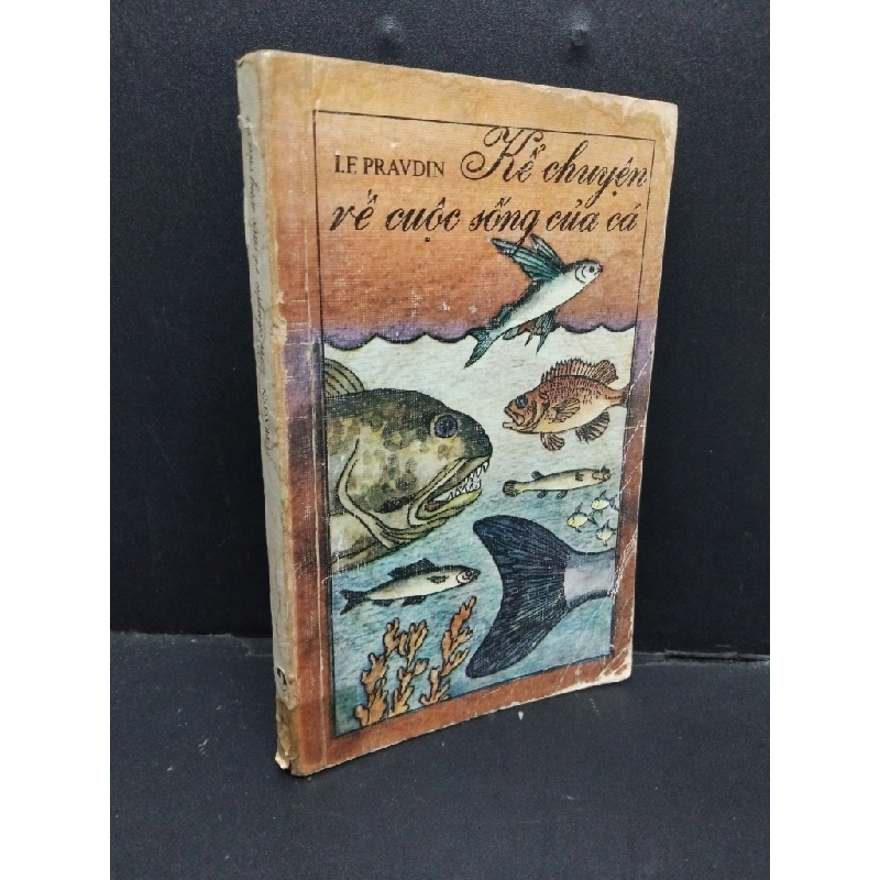 Kể chuyện về cuộc sống của cá mới 60% bẩn bìa, ố vàng, tróc bìa, tróc gáy 1989 HCM2110 Le Pravdin KHOA HỌC ĐỜI SỐNG 339716