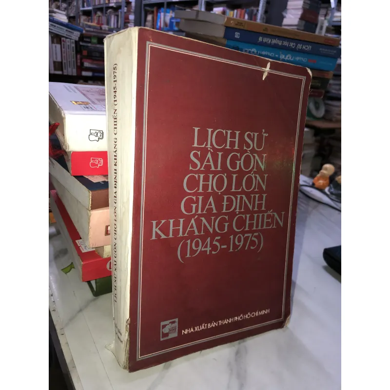  Lịch sử Sài Gòn Chợ Lớn Gia Định kháng chiến (1945 – 1975)  762013