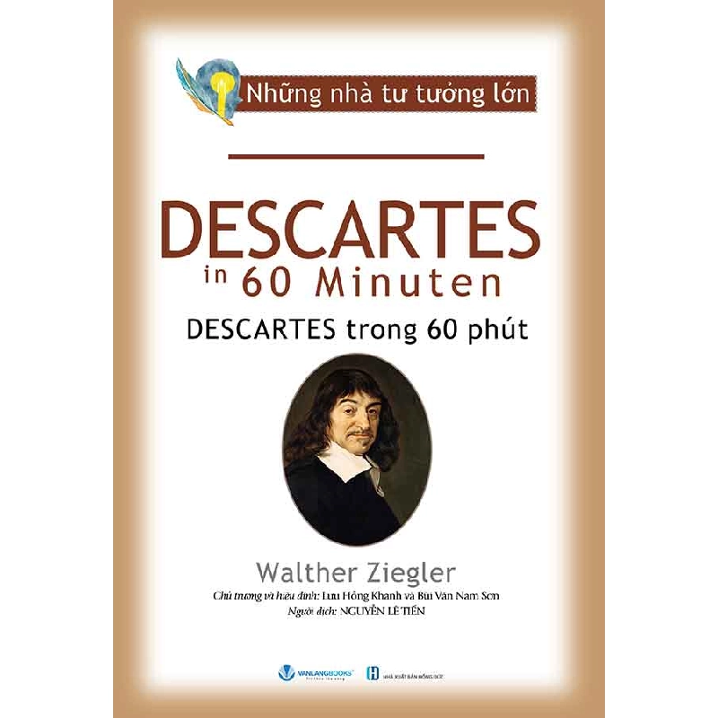 Những nhà tư tưởng lớn - Descartes trong 60 phút - Walther Ziegler 497511