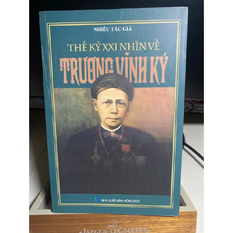 Thế Kỷ XXI Nhìn Về Trương Vĩnh Ký- Nhiều tác giả- NXB Hồng Đức 2017- Sách lưu kho mới 90% STB1429 Blogmeo 27525 584904