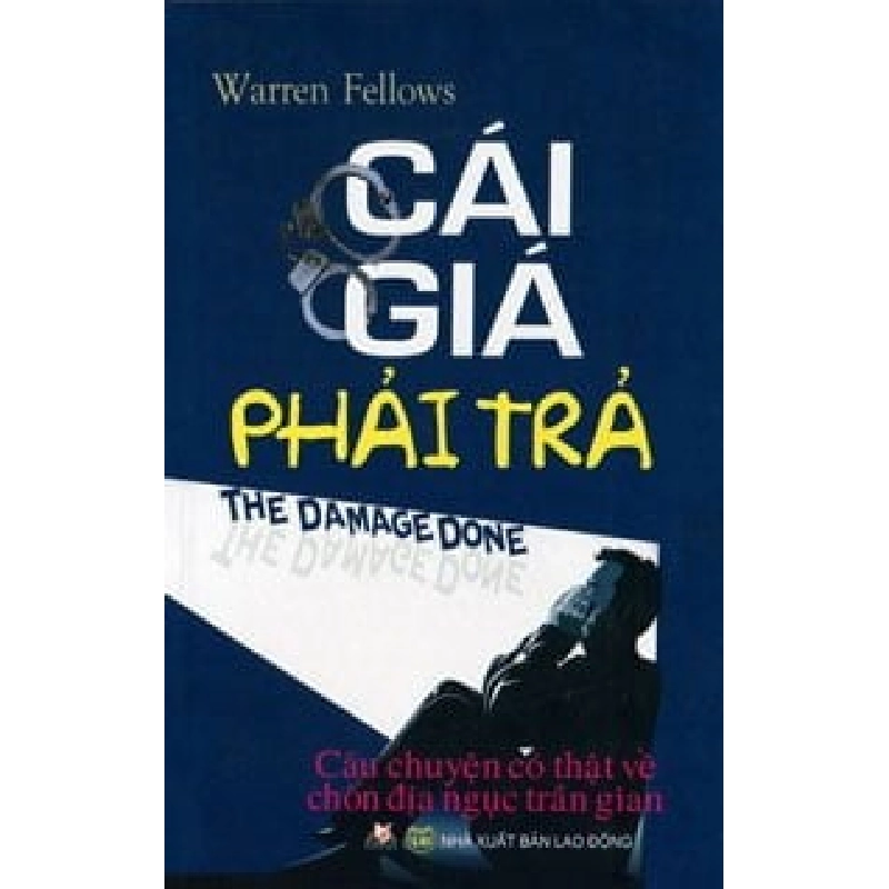 Cái Giá Phải Trả - Câu Chuyện Có Thật Về Chốn Địa Ngục Trần Gian - Warren Fellows ASB.PO Oreka Blogmeo 230225 395529