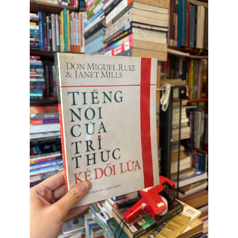Tiếng nói của tri thức kẻ dối lừa - Do  Miguel Ruiz, Janet Mills 383025