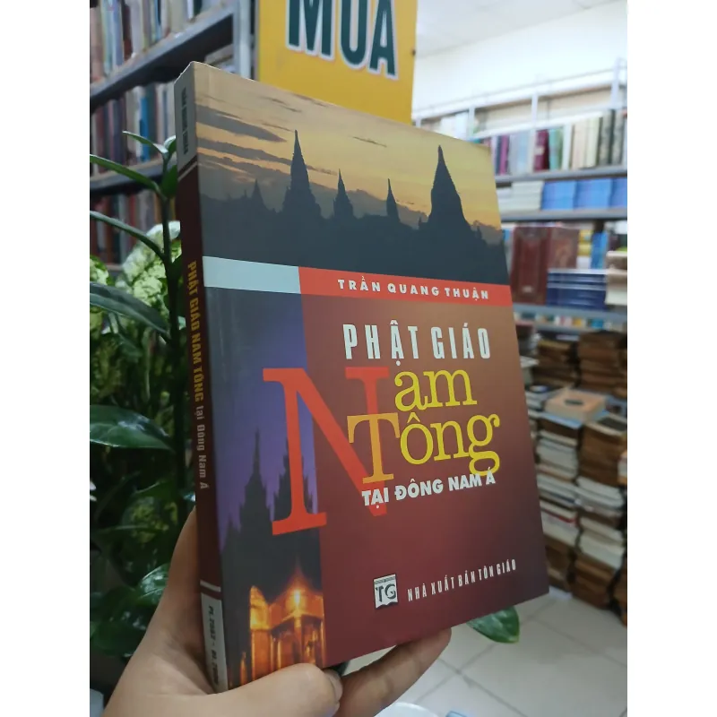 PHẬT GIÁO NAM TÔNG TẠI ĐÔNG NAM Á - TRẦN QUANG THUẬN 1036936