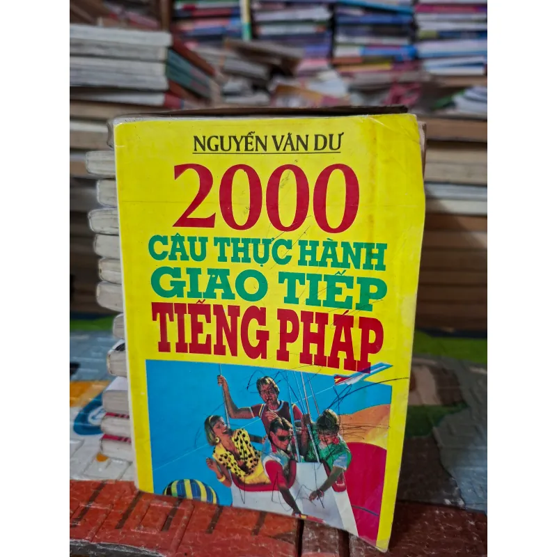 2000 Câu Thực Hành Giao Tiếp Tiếng Pháp 1001138