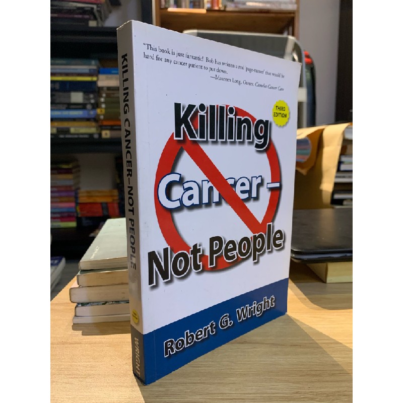 KILLING CANCER - NOT PEOPLE (3rd) - Robert G. Wright 148941