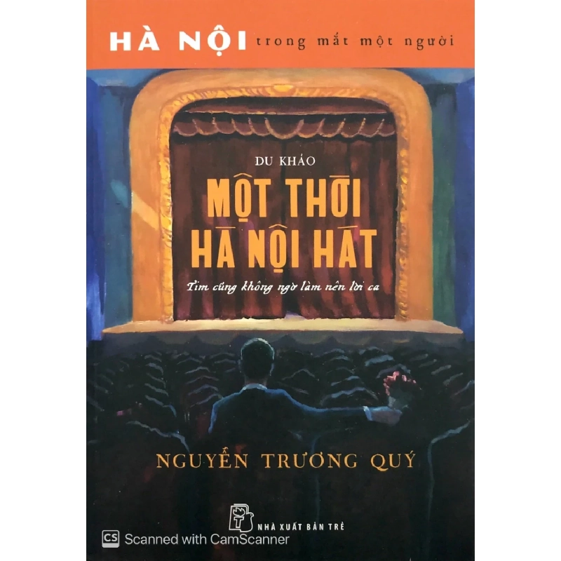 Một Thời Hà Nội Hát - Tim Cũng Không Ngờ Làm Nên Lời Ca - Nguyễn Trương Quý 352624