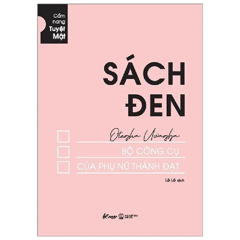 Sách Đen - Bộ Công Cụ Của Phụ Nữ Thành Đạt - Cẩm Nang Tuyệt Mật - Otegha Uwagba 282147