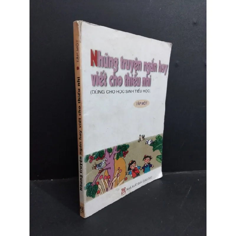 [Sách Cũ SCGR] Những truyện ngắn hay viết cho thiếu nhi tập một mới 70% bẩn bìa, ố vàng, tróc gáy 2004 HCM1712 Phong Thu VĂN HỌC 678955