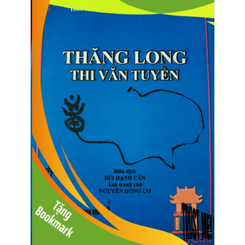 (TẶNG BOOKMARK) THĂNG LONG THI VĂN TUYỂN - BÙI HẠNH CẨN - 2010 - 323 trang VĂN HỌC RBK0709 952739