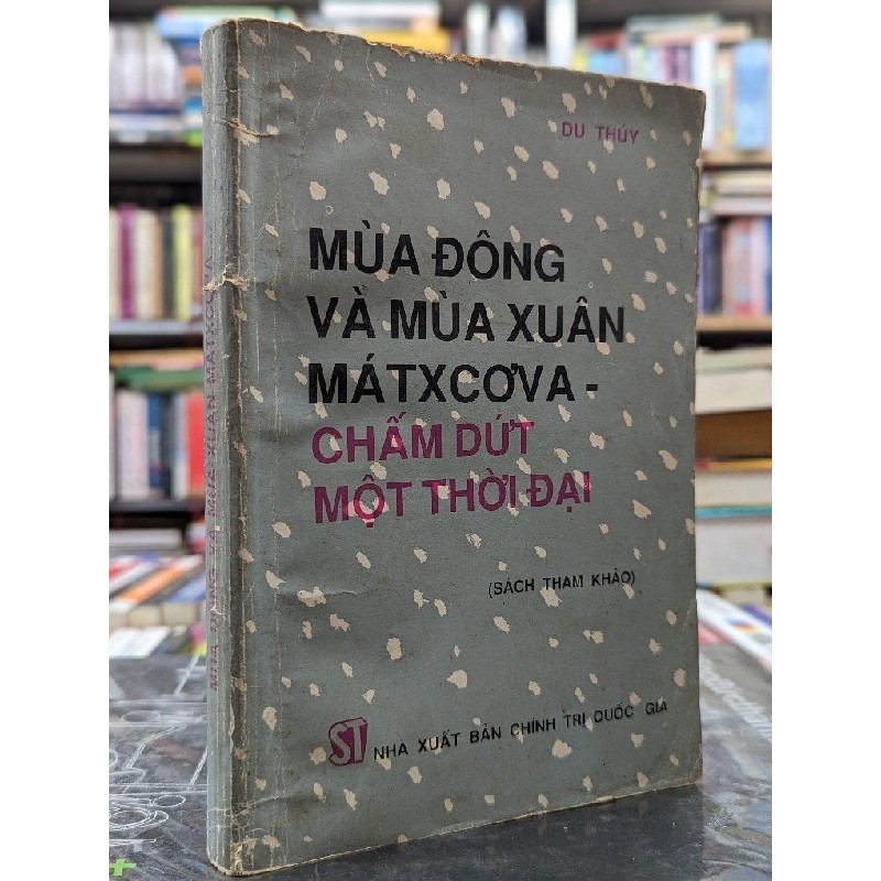 Mùa đông và mùa xuân Mátxcơva chấm dứt một thời đại - Du Thuý 121937