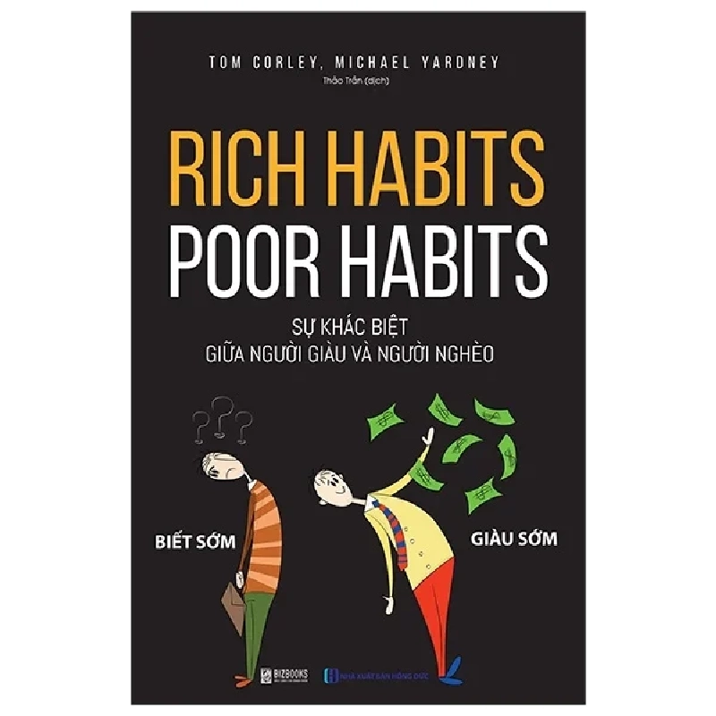 Rich Habits - Poor Habits - Sự Khác Biệt Giữa Người Giàu Và Người Nghèo - Tom Corley, Michael Yardney 286222