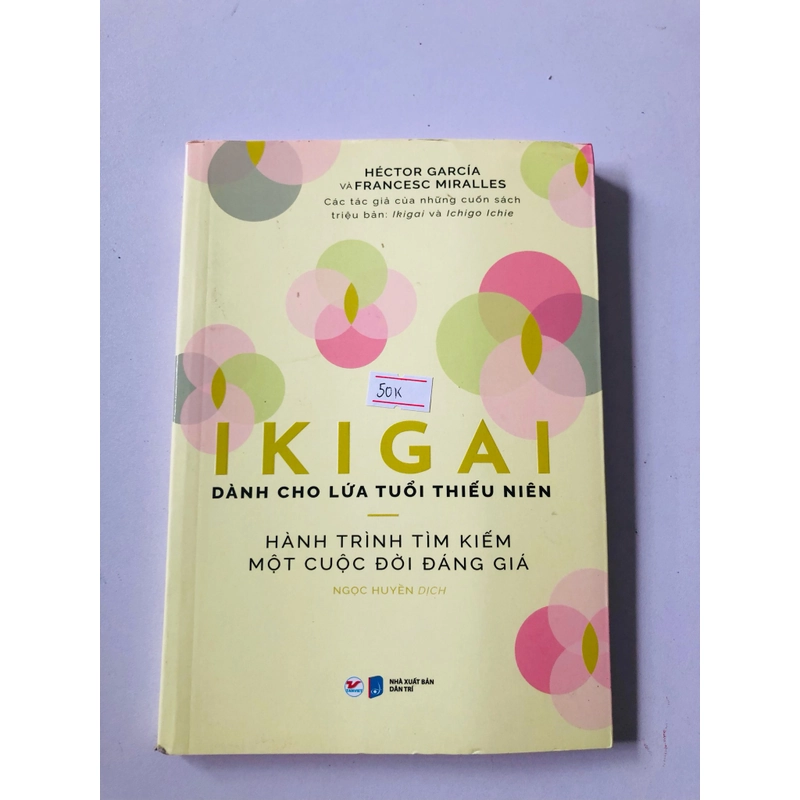 IKIGAI DÀNH CHO LỨA TUỔI THIẾU NIÊN HÀNH TRÌNH TÌM KIẾM MỘT CUỘC ĐỜI ĐÁNG GIÁ (sách dịch) 354530