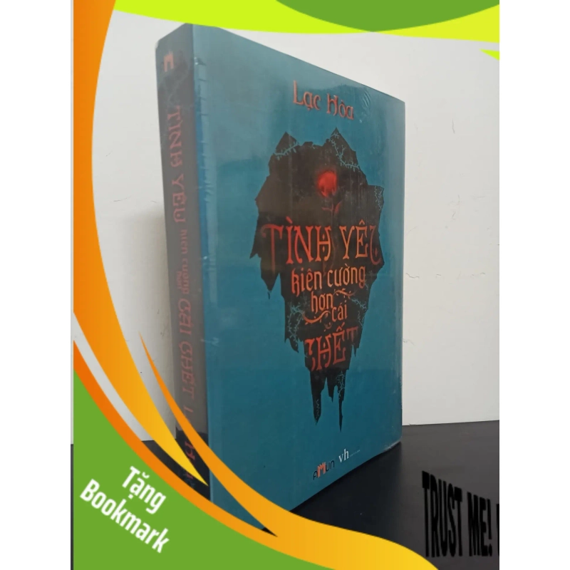 (TẶNG BOOKMARK) Tình Yêu Kiên Cường Hơn Cái Chết - Lạc Hòa Mới 95% RBK.ASB1303 954076