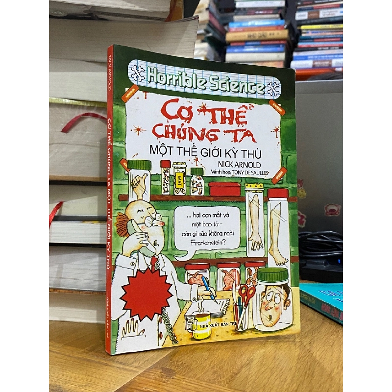Cơ thể chúng ta: Một thế giới kỳ thú - Nick Arnold (Khanh Khanh dịch) 536880