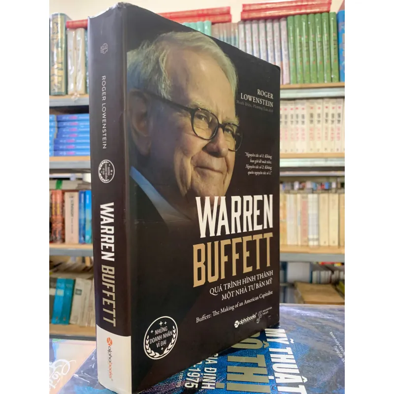 WARREN BUFFETT QUÁ TRÌNH HÌNH THÀNH MỘT NHÀ TƯ BẢN MỸ (BÌA CỨNG) - ROGER LOWENSTEIN 1008000