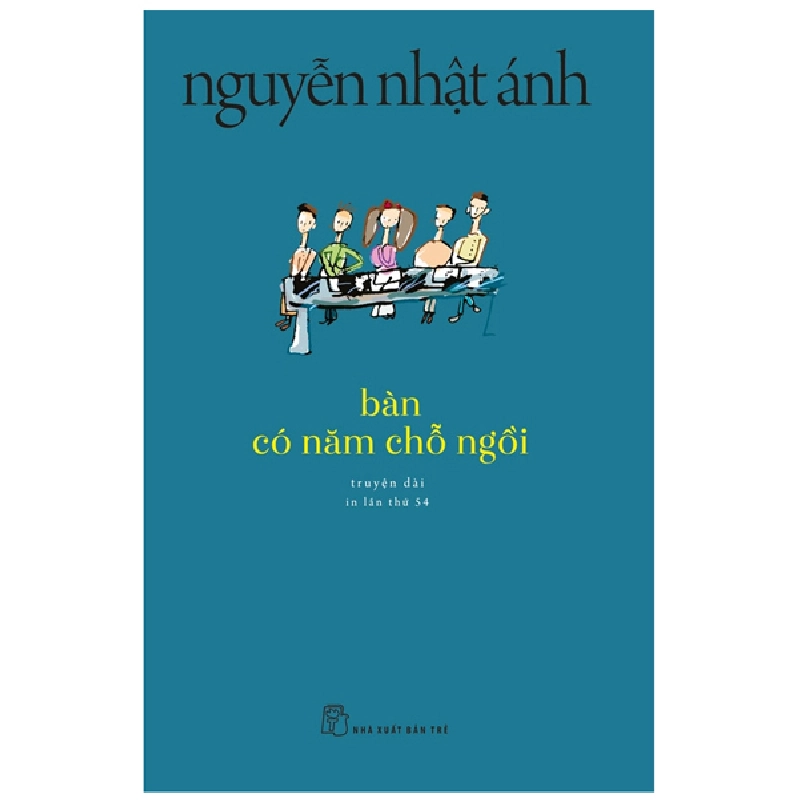 Bàn Có Năm Chỗ Ngồi (2022) - Nguyễn Nhật Ánh 744636