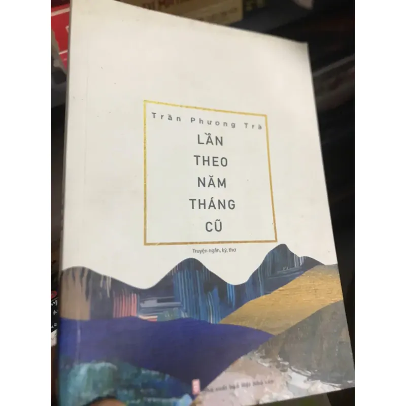 Lần theo năm tháng cũ - Trần Phương Trà 600019