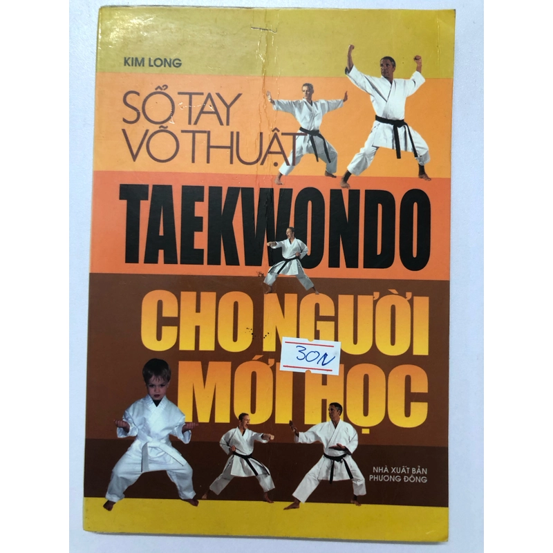 SỔ TAY VÕ THUẬT TAEKWONDO CHO NGƯỜI MỚI HỌC 132 trang  Nxb: 2006 302961