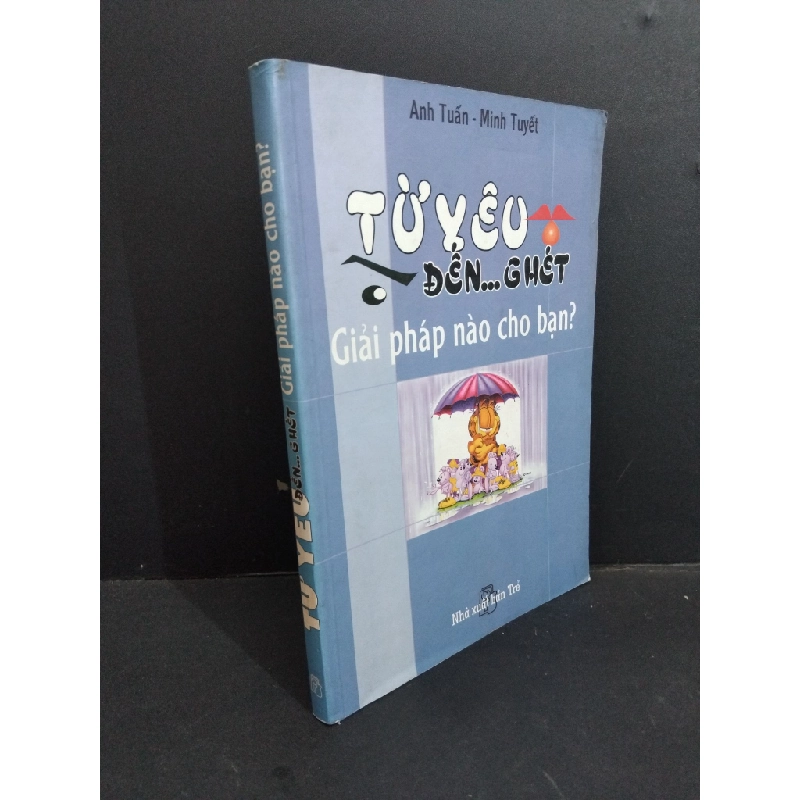 Từ yêu đến ... ghét giải pháp nào cho bạn mới 80% bẩn bìa, ố, tróc bìa, có chữ ký 2003 HCM2811 Anh Tuấn - Minh Tuyết TÂM LÝ Oreka-Blogmeo 330855