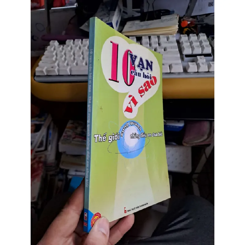 10 vạn câu hỏi vì sao thế giới xung quanh những điều em chưa biết KHOA HỌC ĐỜI SỐNG HCM1008 Blogmeo 281125 709936