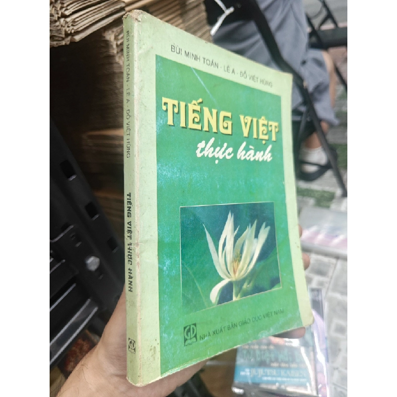Tiếng việt thực hành - Bùi Minh Toán & Lê A & Đỗ Việt Hùng 126861