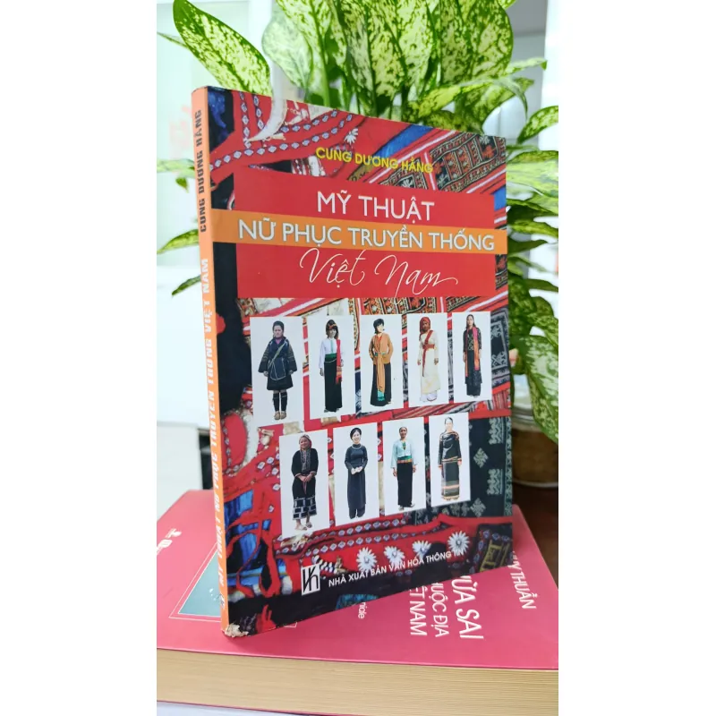 MỸ THUẬT NỮ PHỤC TRUYỀN THỐNG VIỆT NAM - CUNG DƯƠNG HẰNG 706422