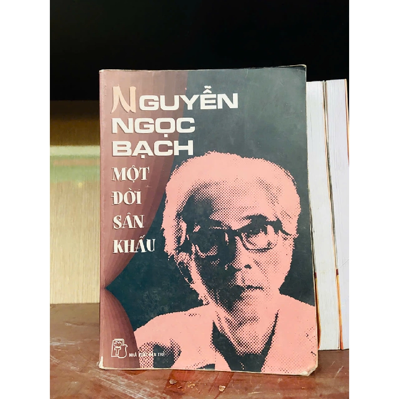Một đời sân khấu - Nguyễn Ngọc Bạch Văn học Việt Nam VAVO2702 930515