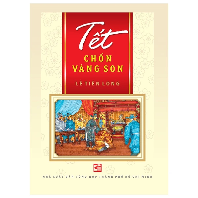Tết chốn vàng son - Lê Tiên Long - 2025 Rebooks.vn 952616
