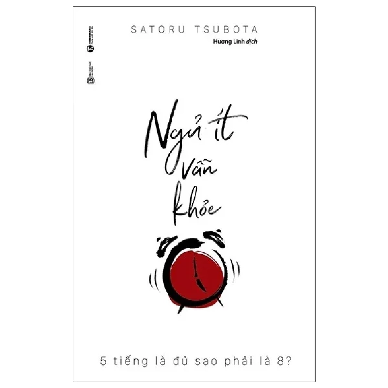 Ngủ Ít Vẫn Khỏe - 5 Tiếng Là Đủ Sao Phải Là 8? - Satoru Tsubota (Mới 100%) Sách y học hiện đại, Thái Hà Books - SÁCH ĐẠI HỌC 484248