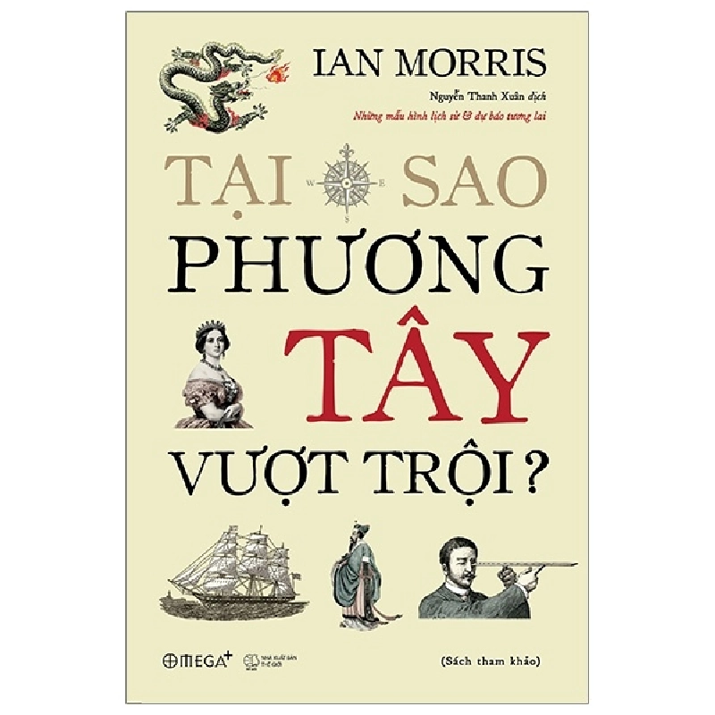 Tại Sao Phương Tây Vượt Trội? (Bìa Cứng) - Ian Morris ASB.PO Oreka-Blogmeo120125 373484