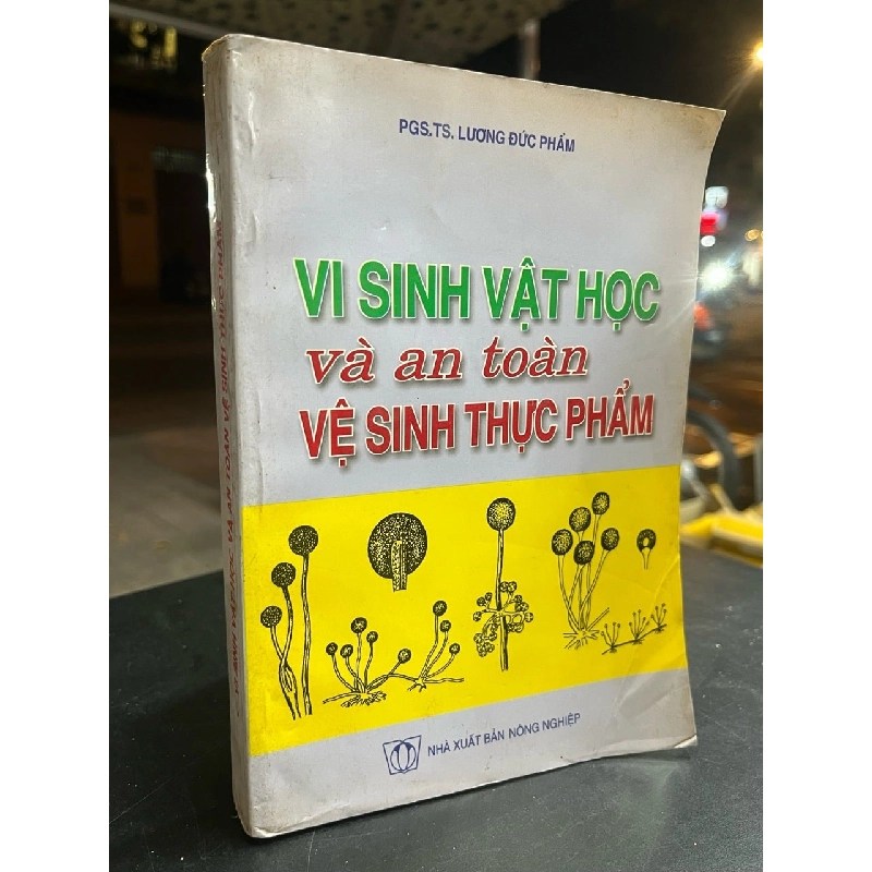 Vi sinh vật học và an toàn vệ sinh thực phẩm - PGS,TS. Lương Đức Phẩm 797053