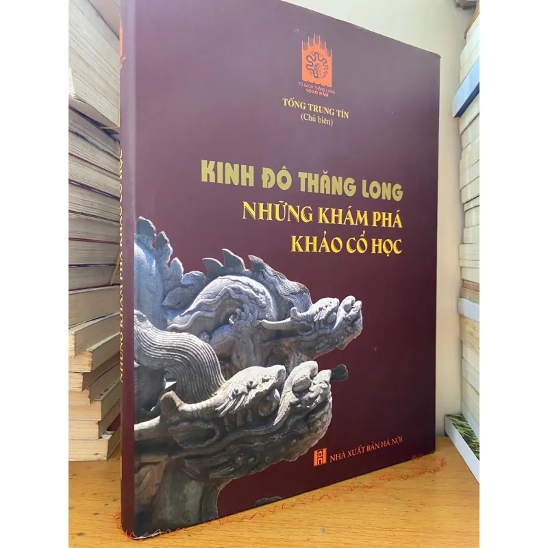 Kinh đô Thăng Long những khám phá khảo cổ học 697886
