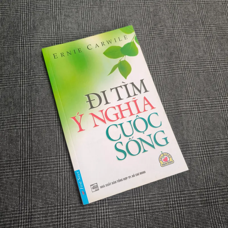Đi tìm ý nghĩa cuộc sống - Hạt giống tâm hồn - Ernie Carwile 445947