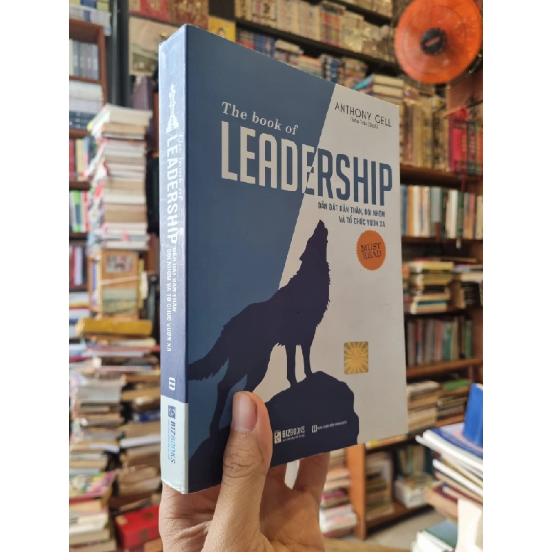 The Book of Leadership : Dẫn Dắt Bản Thân, Đội Nhóm và Tổ chức vươn xa - Anthony Gell 326064