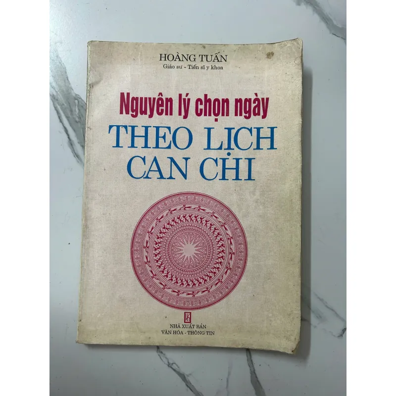 Nguyên lý chọn ngày theo lịch Can Chi - Hoàng Tuấn 1023348