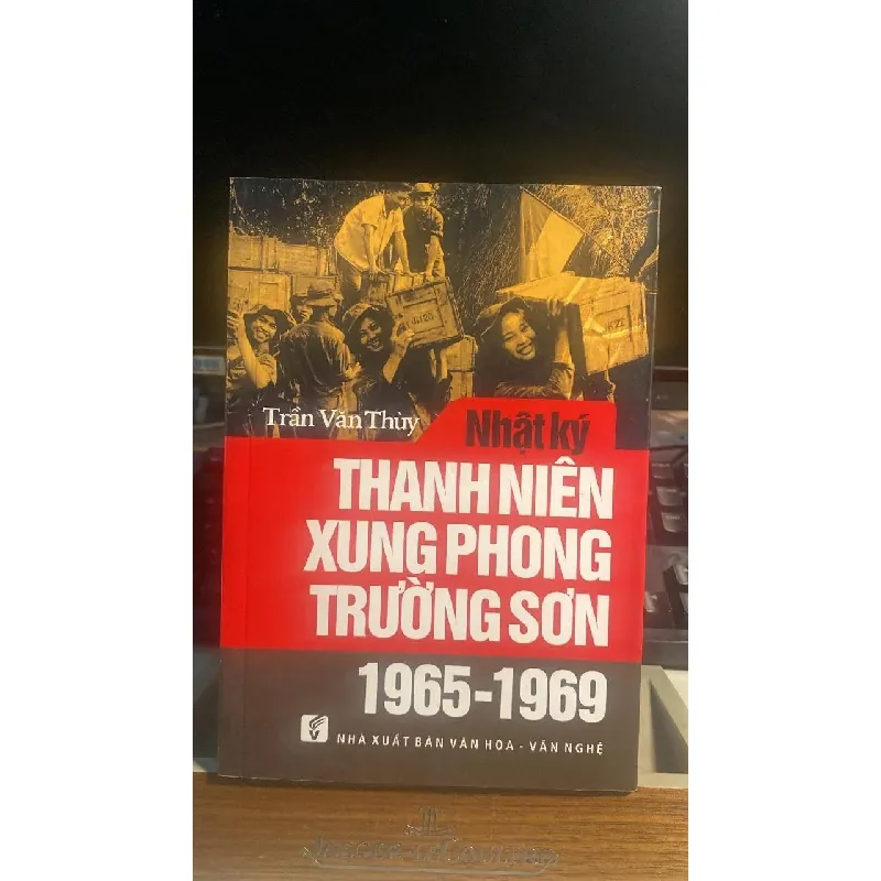 Nhật Ký Thanh Niên Xung Phong Trường Sơn 1965-1969- Trần Văn Thuỳ STB691 Blogmeo 27525 588147