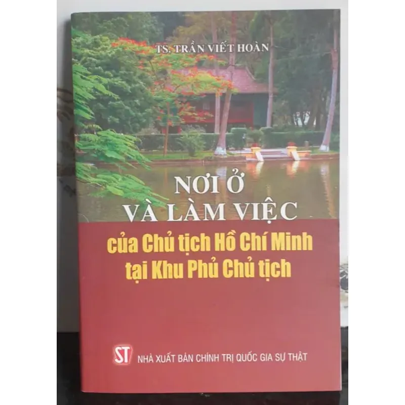 Nơi Ở Và Làm Việc của Chủ tịch Hồ Chí Minh tại Khu Phủ Chủ tịch 777727