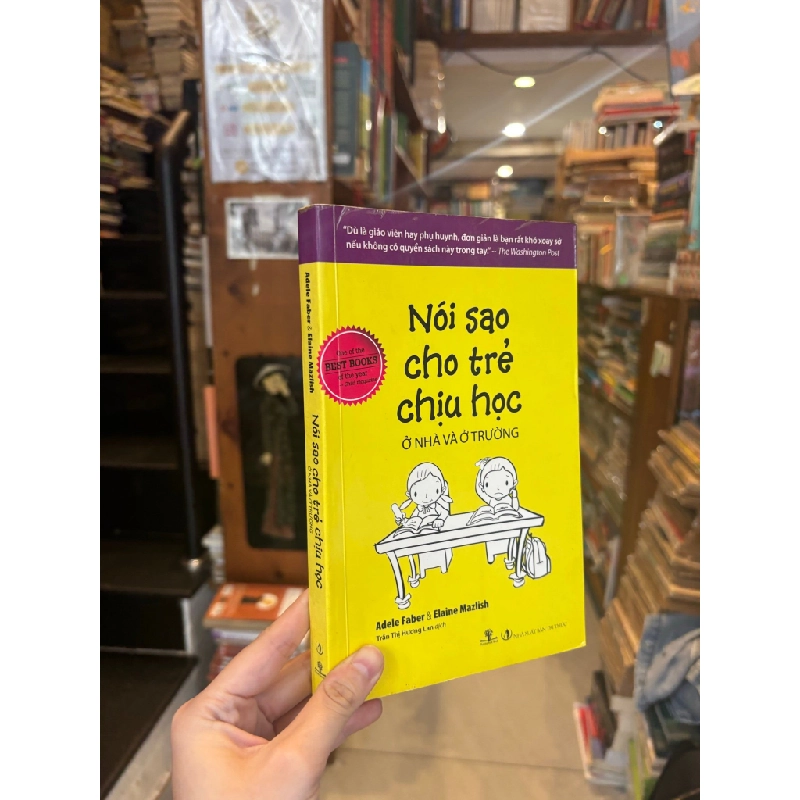 Nói sao cho trẻ chịu học ở nhà và ở trường - Adele Faber & Elaine Mazlish 130164