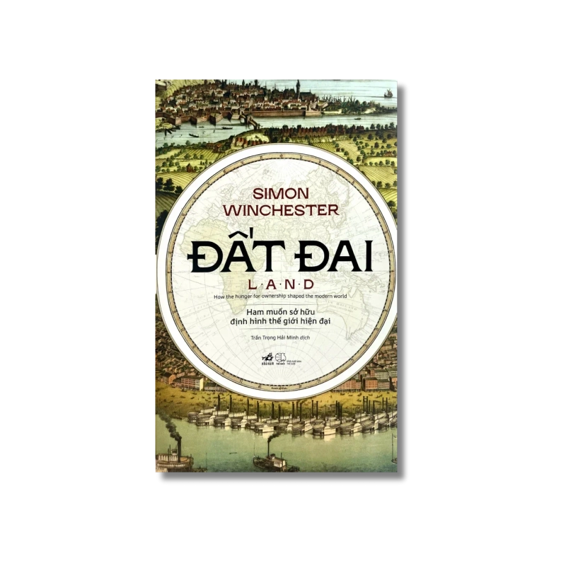 Đất đai - Ham muốn sở hữu định hình thế giới hiện đại 721712