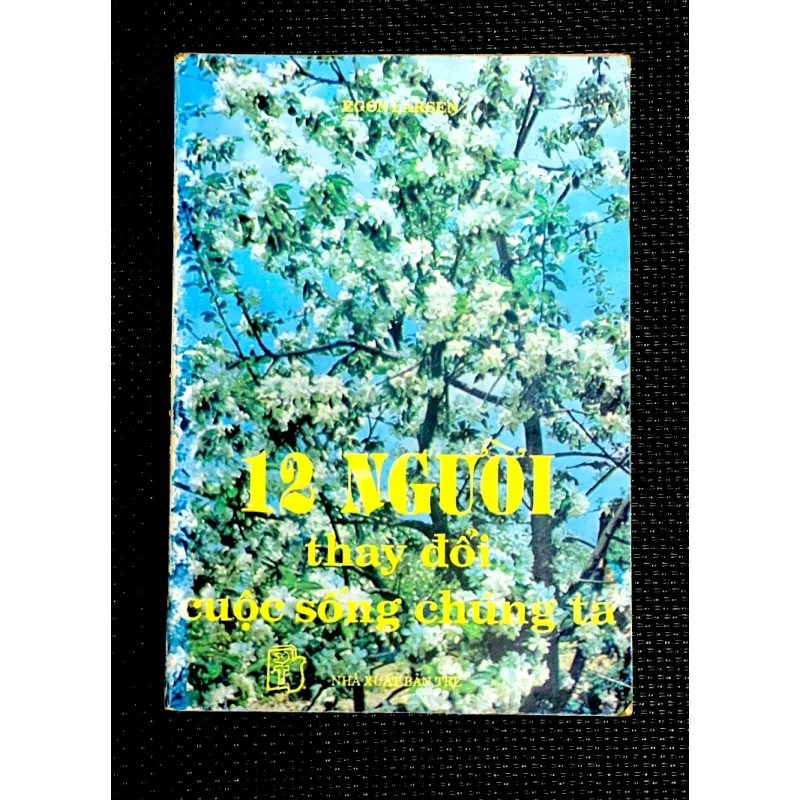 12 NGƯỜI THAY ĐỔI CUỘC SỐNG CHÚNG TA 1009590
