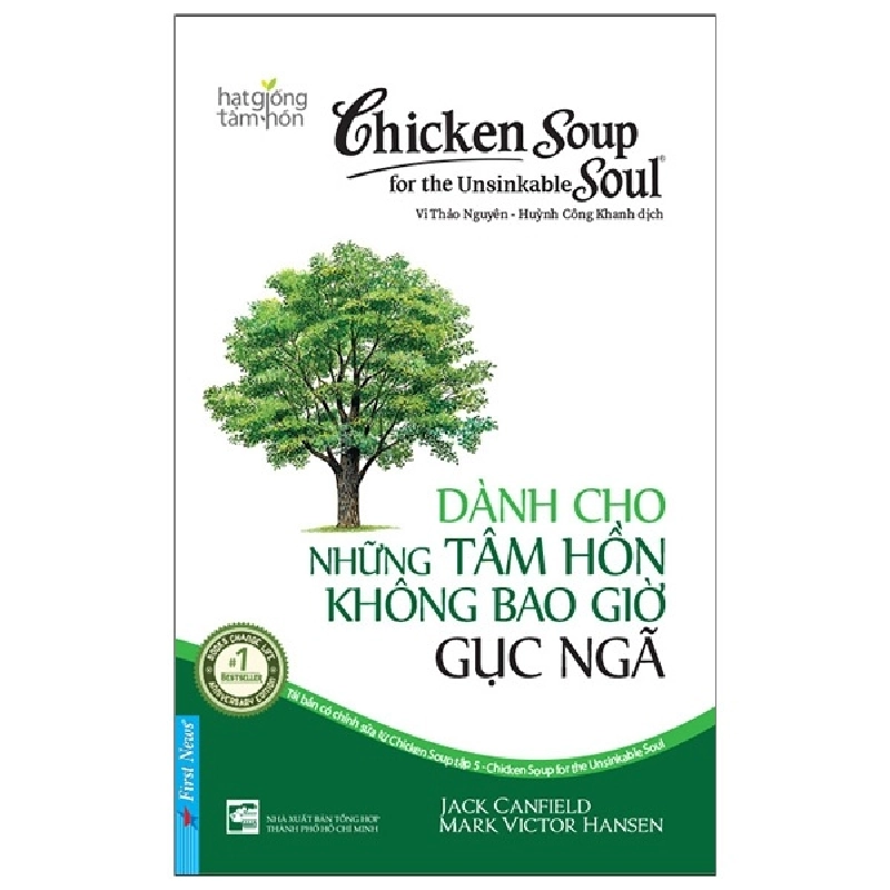 Chicken Soup For The Unsinkable Soul - Dành Cho Những Tâm Hồn Không Bao Giờ Gục Ngã (Song Ngữ Anh - Việt) - Jack Canfield, Mark Victor Hansen (Mới 100%) Nghệ thuật sống, First News - SÁCH ĐẠI HỌC 492226