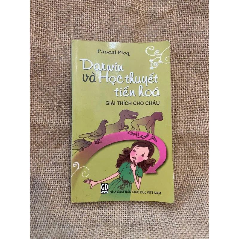 Darwin và học thuyết tiến hóa giải thích cho cháu - Pascal Picq 1008686