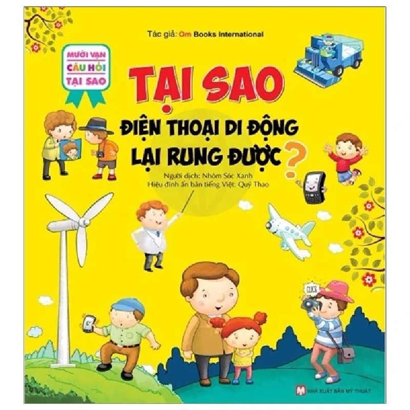 Mười Vạn Câu Hỏi Tại Sao - Tại Sao Điện Thoại Di Động Lại Rung Được? - Om Books International 179420